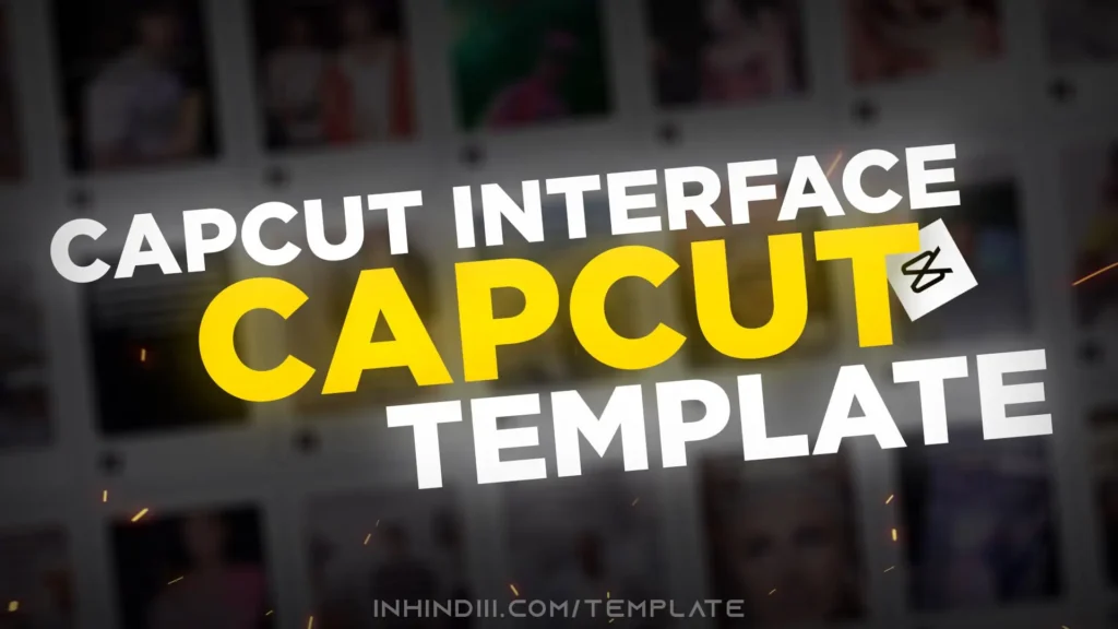 CapCut Interface CapCut Template Link 2023